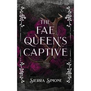 The Fae Queen's Captive -- Sierra Simone
